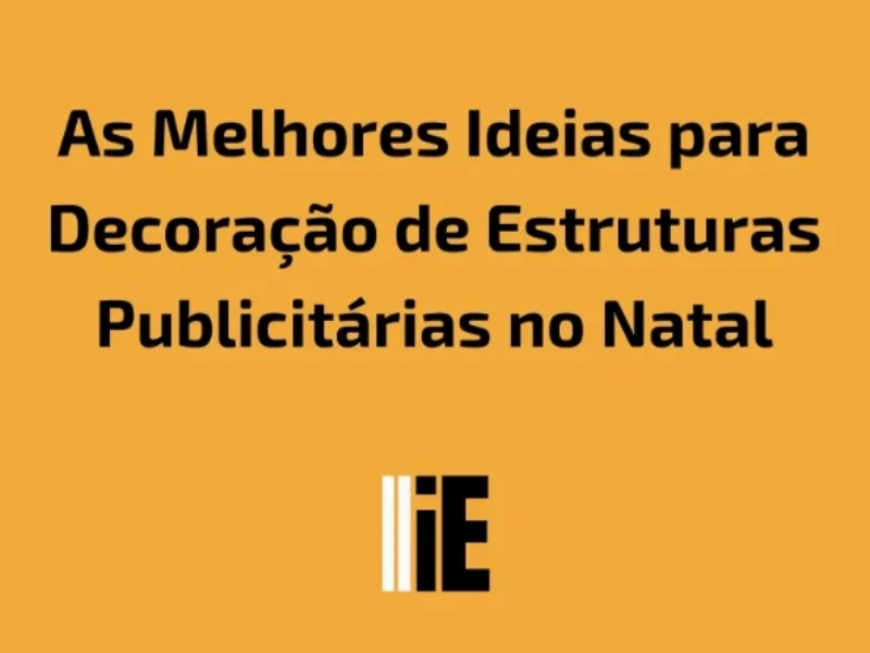 Publicidade em As Melhores Ideias para Decoração de Estruturas Publicitárias no Natal