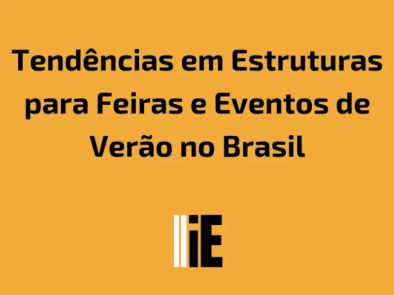 Publicidade em Tendências em Estruturas para Feiras e Eventos de Verão no Brasil