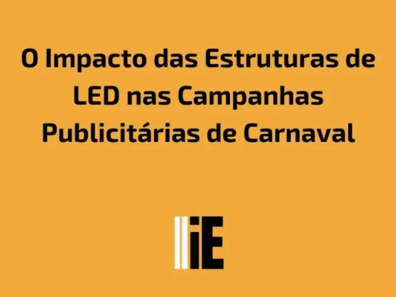 Publicidade em O Impacto das Estruturas de LED nas Campanhas Publicitárias de Carnaval